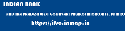 INDIAN BANK  ANDHRA PRADESH WEST GODAVARI PALAKOL MICROSATE, PALAKOL  ifsc code
